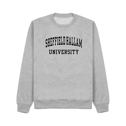 Grey Sweatshirt with 'Sheffield Hallam University' print in Black with a White outline.